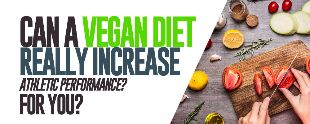 Can a Vegan diet really increase athletic performance?